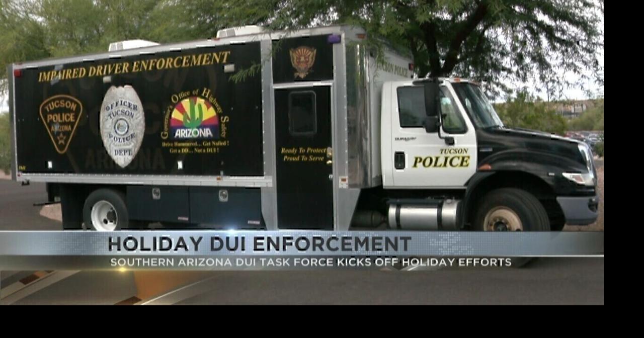 Southern Arizona DUI Task Force kicks off holiday efforts | Local News ...