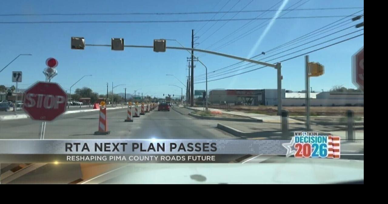 RTA Next plan set to pass, Tucson roads & business owners to see major ...