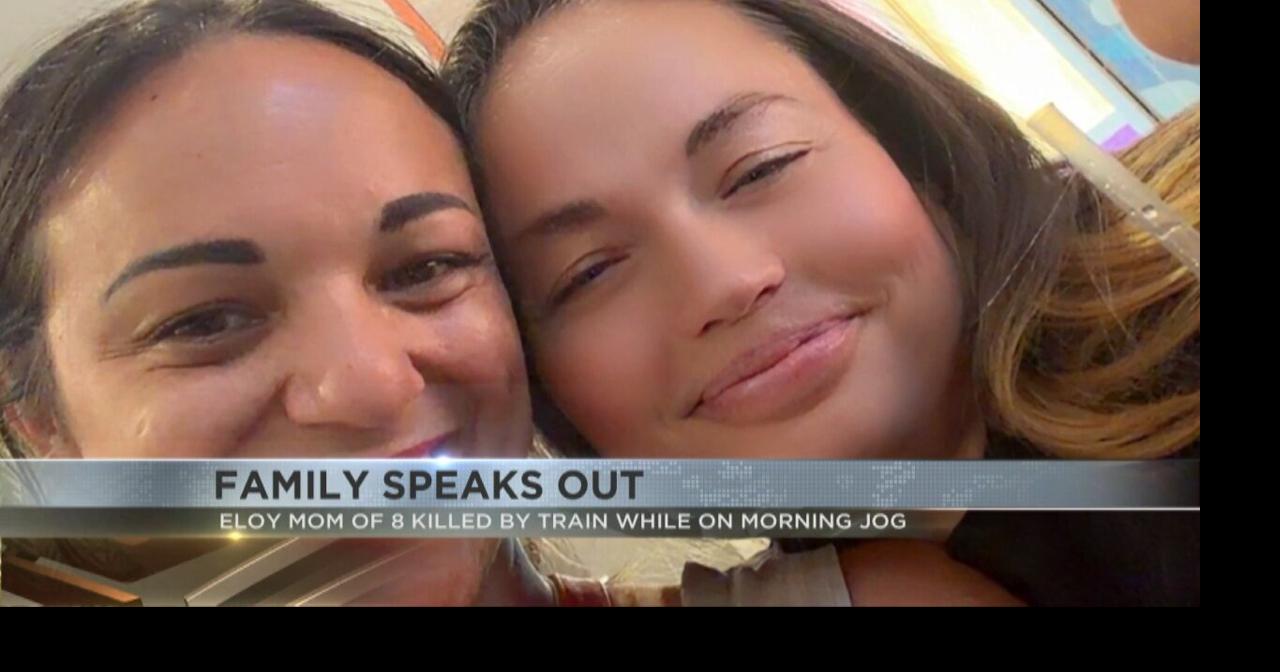 Family mourns Eloy mom killed by train during morning run | Arizona ...