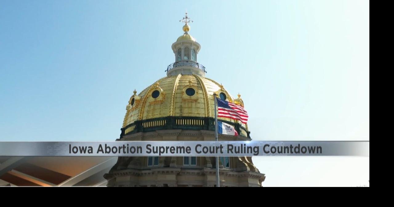 Iowa Supreme Court expected to rule on Iowa's abortion ban in coming ...