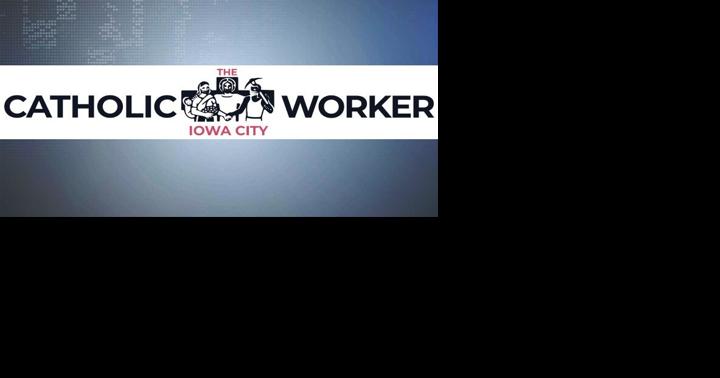 Iowa City Catholic Worker House opening a second location Tuesday - Vimarsana News