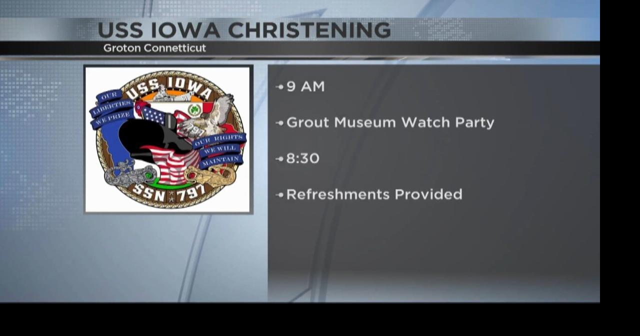 Where to watch the Christening of the USS Iowa Waterloo