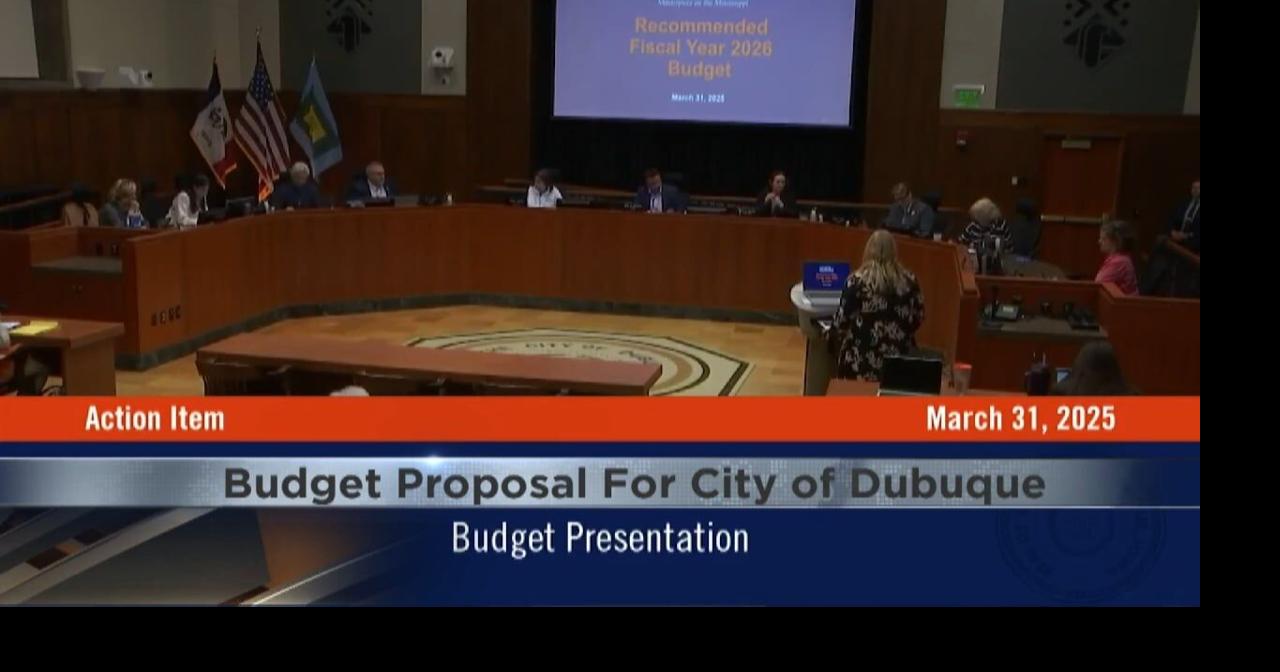 Dubuque City Council discusses budget proposal for FY26