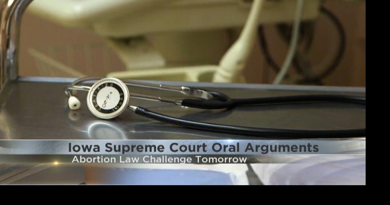 Iowa Supreme Court hearing oral arguments Thursday on Iowa's six week ...