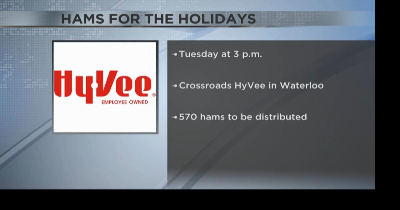 Hy-Vee to provide holiday hams in Waterloo on Tuesday | Video | kwwl.com