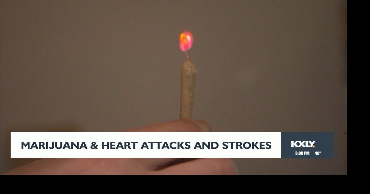 Marijuana & heart attacks and strokes | Video | kxly.com