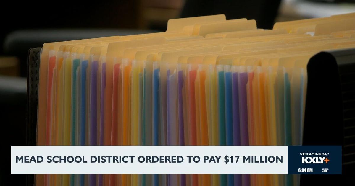 Mead School District ordered to pay $17 million
