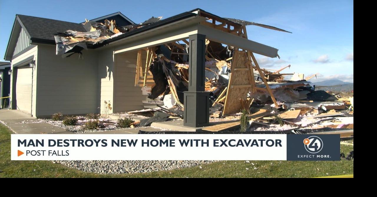 Man arrested for destroying new house with excavator in Post Falls ...