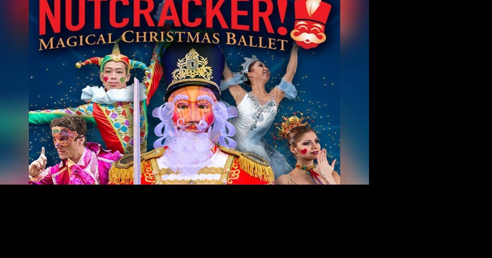 Nutcracker! Magical Christmas Ballet coming to Spokane Entertainment