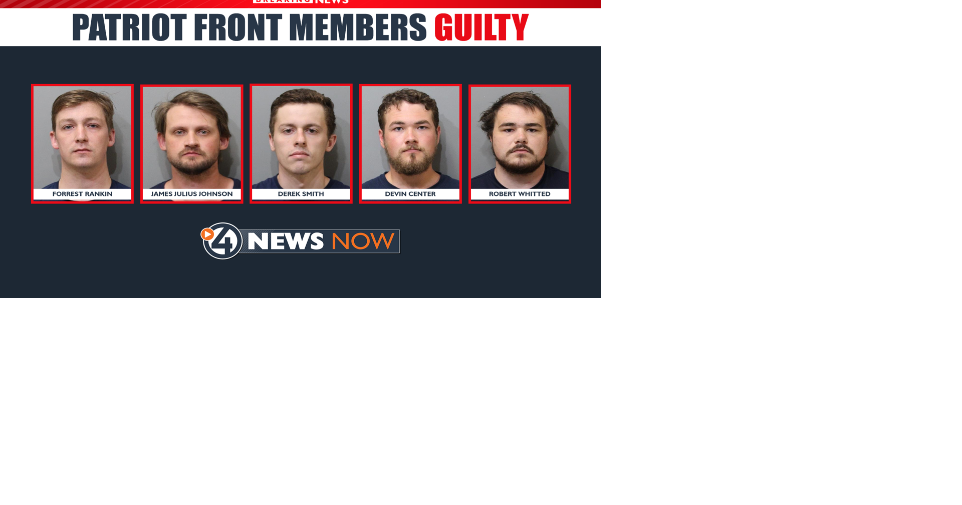 Five Patriot Front members found guilty of criminal conspiracy to riot ...