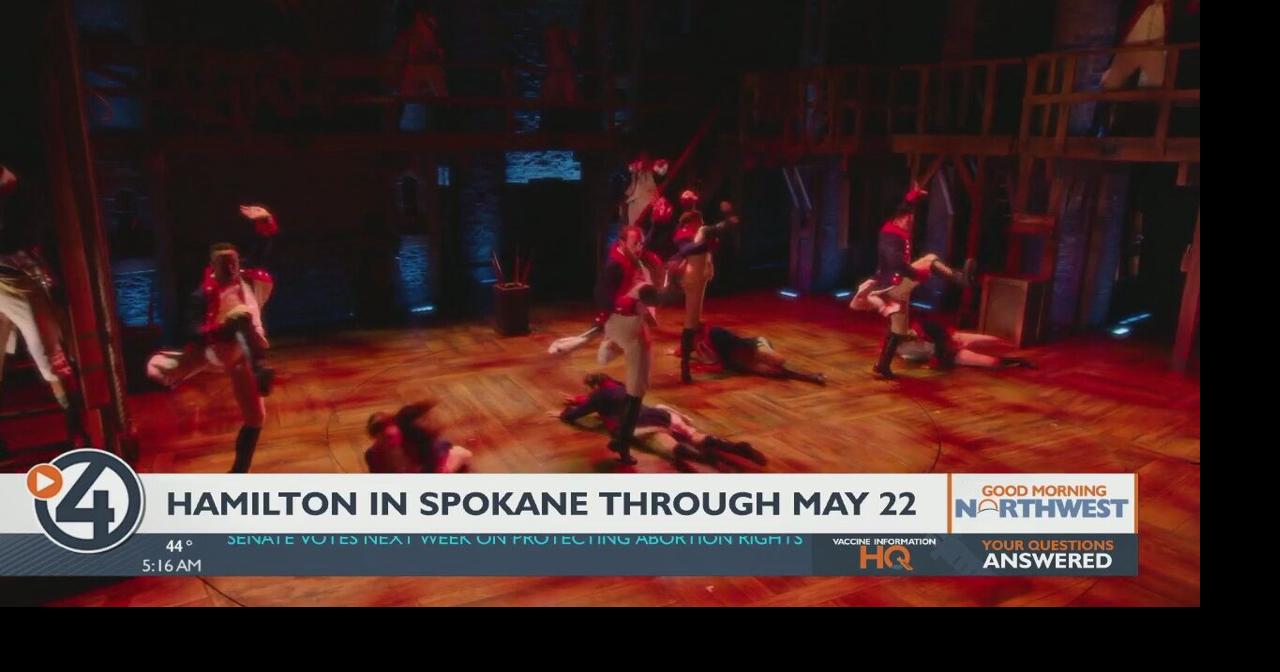 Don’t throw away your shot! See ‘Hamilton’ in Spokane through May 22