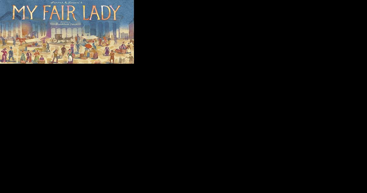 'My Fair Lady' coming to First Interstate Center for the Arts in April - Vimarsana News