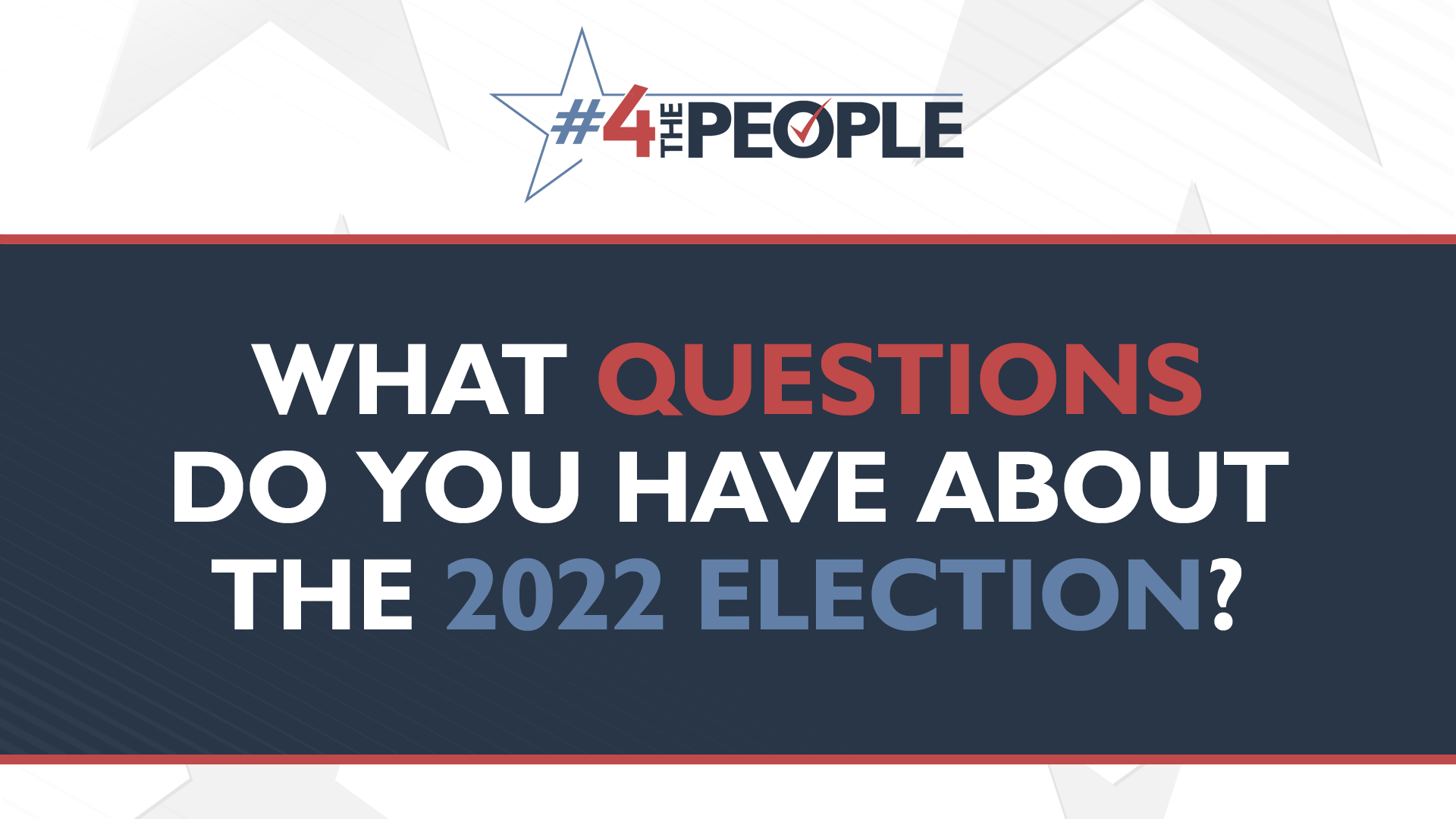 #4ThePeople: What Questions Do You Have About The 2022 Election? | 4 ...