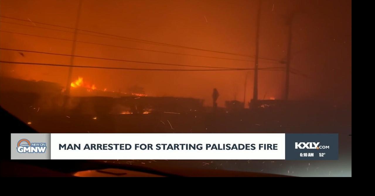 Man arrested for starting Palisades Fire | Video | kxly.com