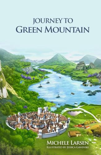 Journey to Green Mountain: A Thoughtful Children’s Adventure About Courage and Choosing What’s Right