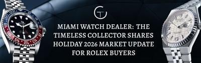 Miami watch dealer The Timeless Collector shares holiday 2026 market update for Rolex buyers