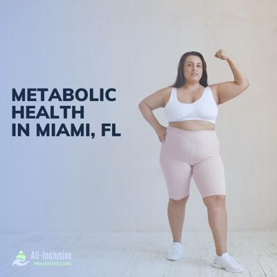 All-Inclusive Preventive Care Discusses Metabolic Health Ahead Of Miami Gardens Summer Clinic Visits