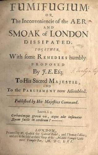 In his 1661 treatise Fumifugium, John Evelyne described health risks from breathing coal smoke.
              University of California San Diego Libraries/Wikimedia