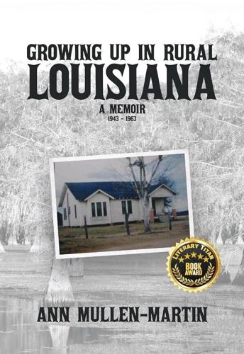 Award-Winning Memoir “Growing Up in Rural Louisiana” by Ann Mullen-Martin Receives the Literary Titan Book Award