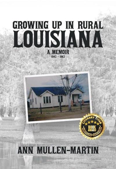 Award-Winning Memoir “Growing Up in Rural Louisiana” by Ann Mullen-Martin Receives the Literary Titan Book Award