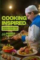 Franco Lania’s Cooking Inspired Reveals How Culinary Passion Can Transform Lives