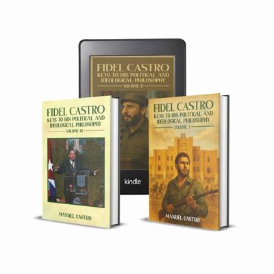 A Groundbreaking Three-Volume Work Explores the Political and Ideological Legacy of Fidel Castro