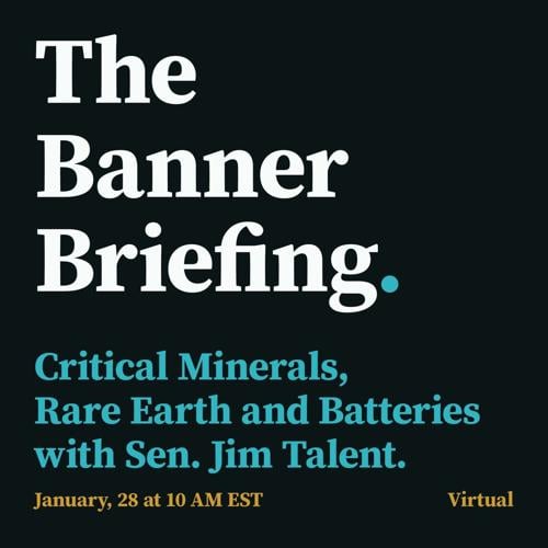 Banner Public Affairs to Host Virtual Policy Briefing on Critical Minerals and Advanced Manufacturing Supply Chains