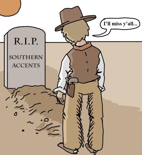 The death of the Southern drawl, y'all, Opinion