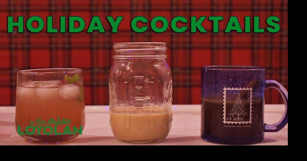 Mixology at LMU: Holiday cocktails (and mocktails) to ring out the