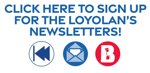 Subscribe to the Loyolan's newsletters!
