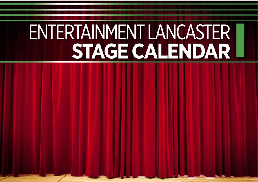 Entertainment Lancaster Dec. 1218 Stage Calendar