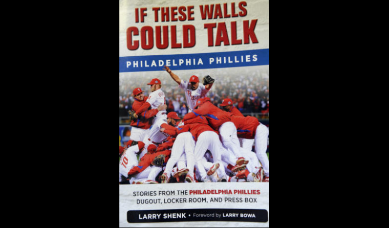 If These Walls Could Talk: Philadelphia Phillies by Larry Shenk, Larry Bowa  - Ebook