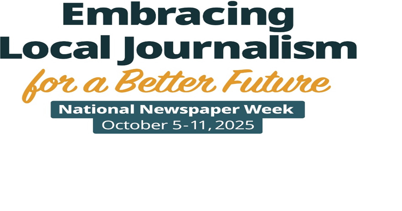 NATIONAL NEWSPAPER WEEK | Embracing local journalism for a better ...