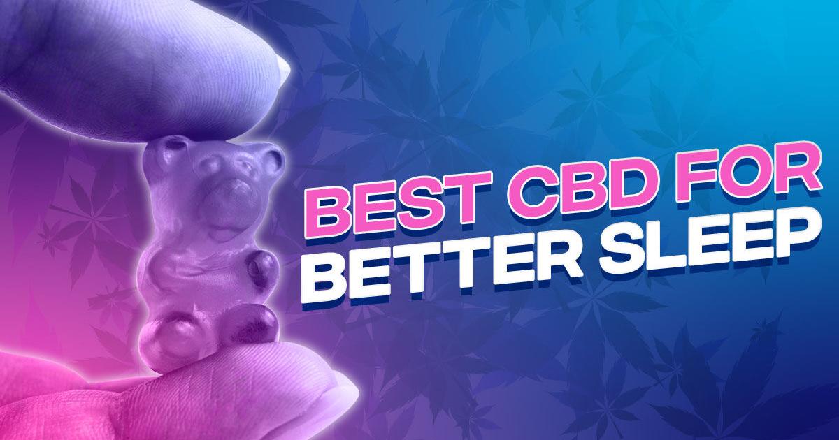 Best CBD for Better Sleep: Top Picks to Help You Feel Rested | Cannabis Best CBD for Better Sleep: Top Picks to Help You Feel Rested | Cannabis