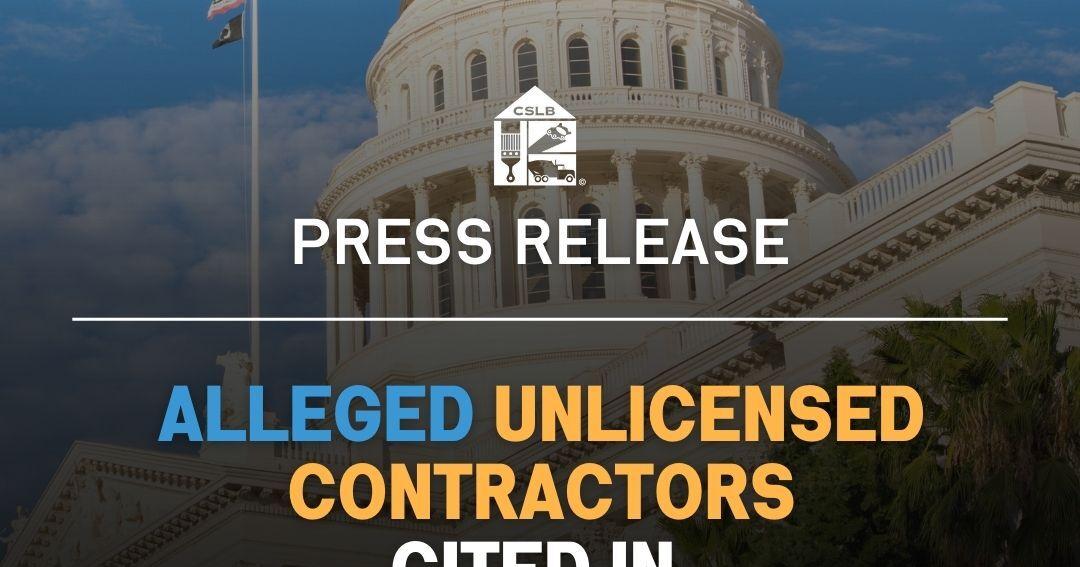 CSLB Sting Operation Targets Unlicensed Contractors in Sacramento