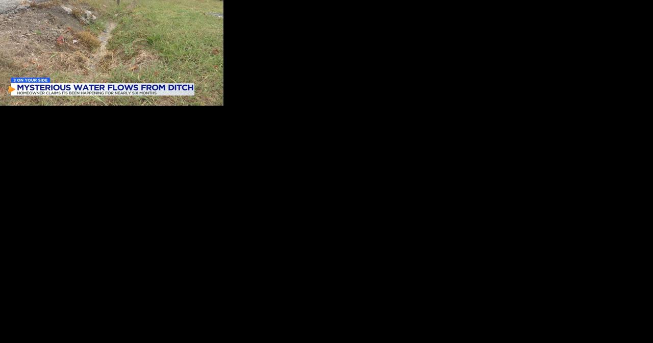 3 ON YOUR SIDE: Homeowner concerned about water leaking from ditch - Vimarsana News