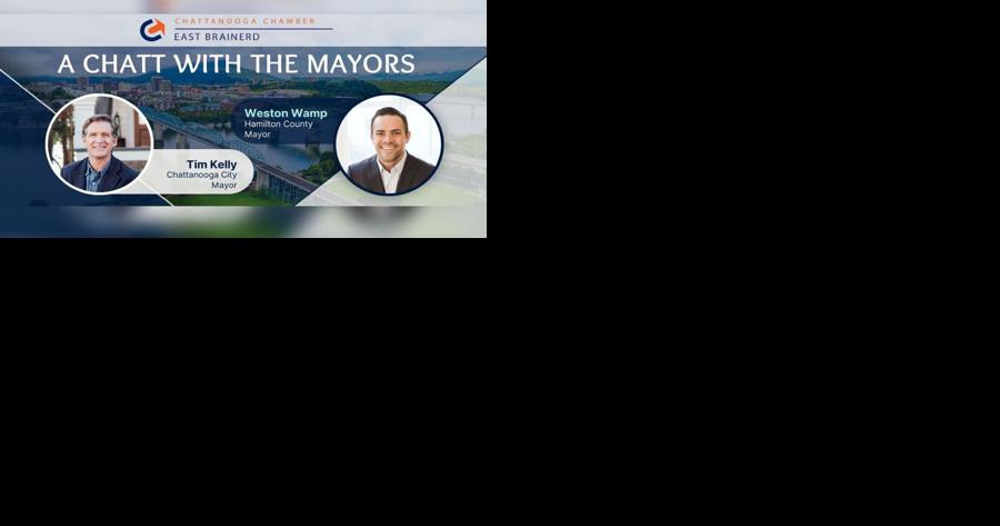 Chattanooga Mayor Tim Kelly, Hamilton County Mayor Weston Wamp participate in roundtable discussion - Vimarsana News