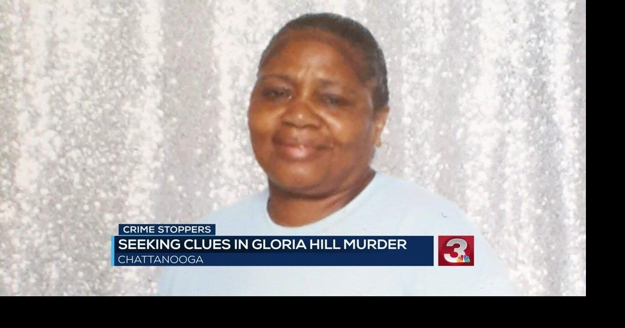 Crime Stoppers Police seeking clues in murder of Gloria Hill Crime