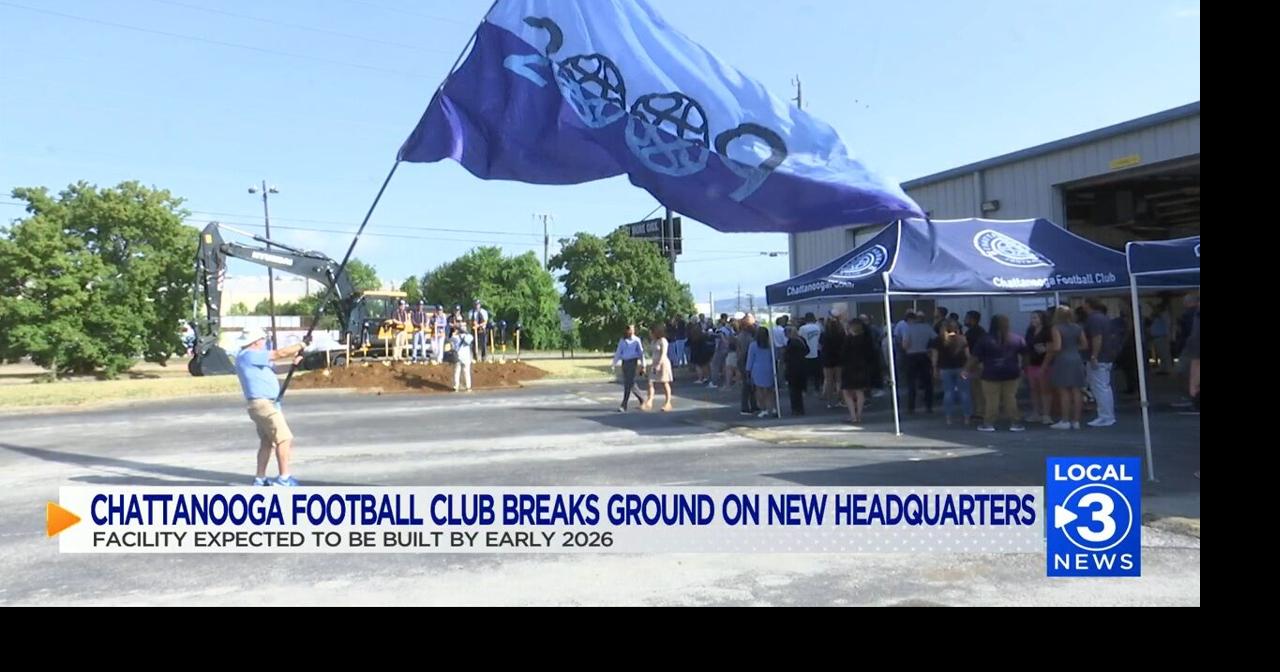 Chattanooga Football Club begins construction of its new headquarters | Local News