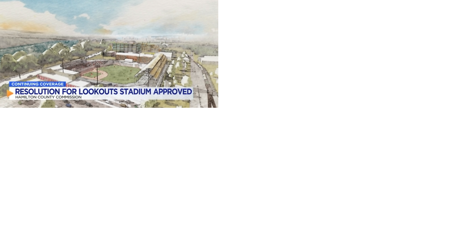 Hamilton County Commission approves funding for new Lookouts stadium, still needs to pass city council - Vimarsana News