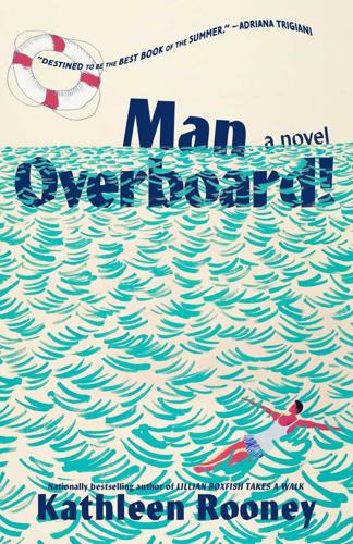 Chicago’ s Kathleen Rooney— maybe the city’ s least appreciated great writer— has a hit here:“ Man Overboard!