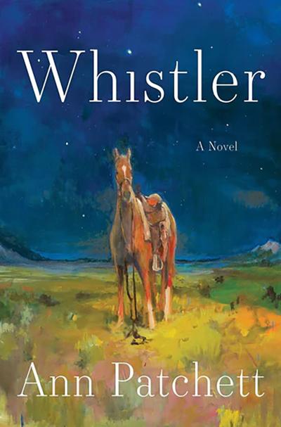 “Whistler,” by Ann Patchett