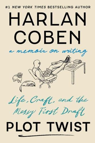 "Plot Twist: Life, Craft, and the Messy First Draft: A Memoir on Writing," by Harlan Coben.
