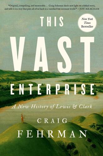 "This Vast Enterprise" by Craig Fehrman.