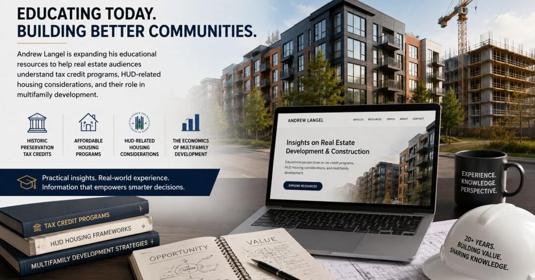 Andrew Langel Expands Educational Content on Tax Credits and HUD Housing for Real Estate Audiences