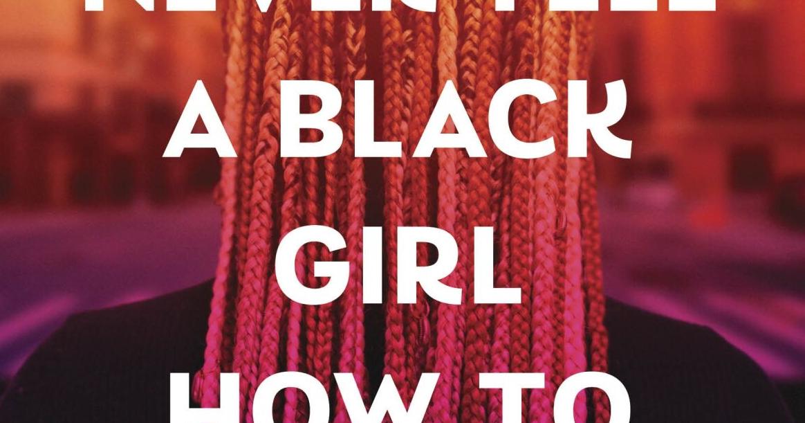 Book review: A Black girl’s guide to being a Black girl