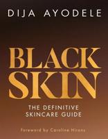 Take care of the beautiful Black skin you’re in