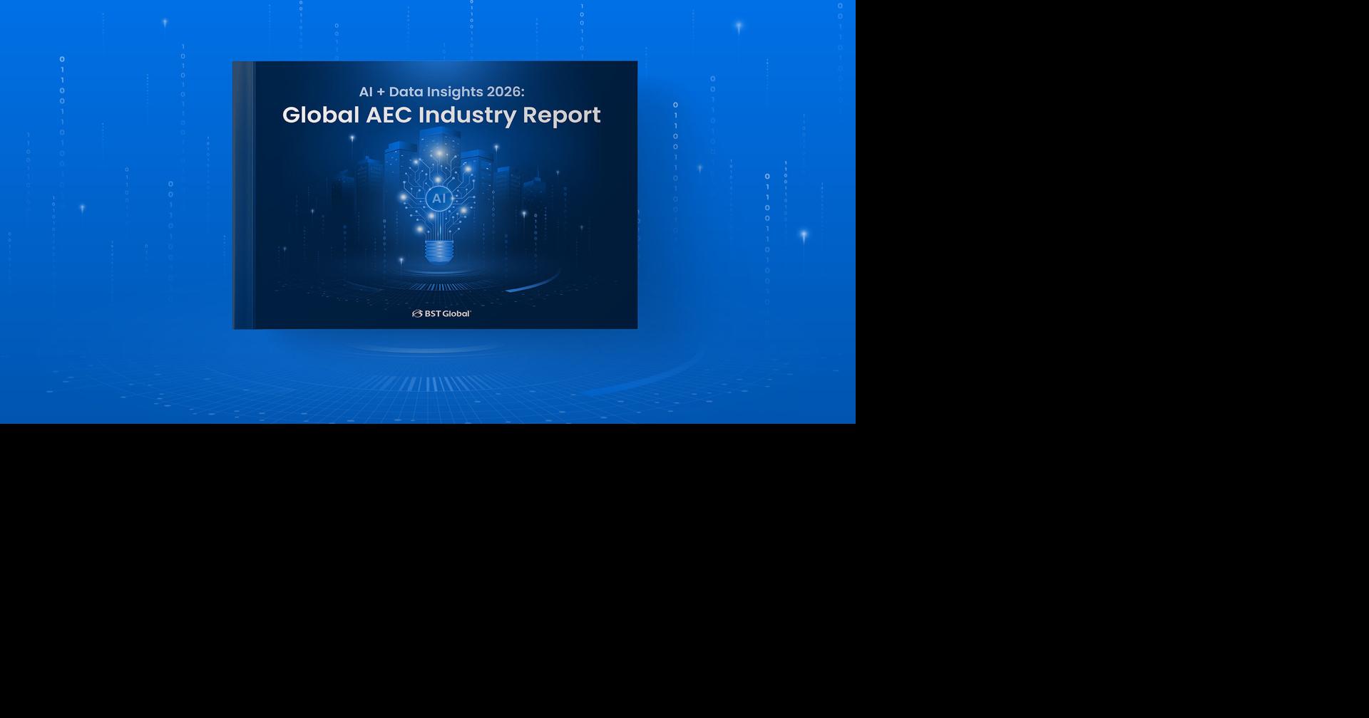 BST Global Releases 2026 Report Examining AI’s Impact on the AEC Industry
