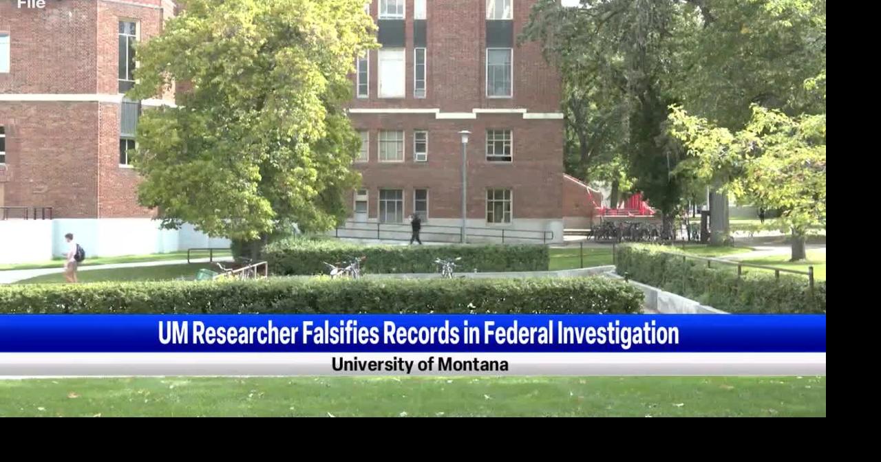 University of Montana researcher admits to falsifying documents in federal investigation | News from Missoula