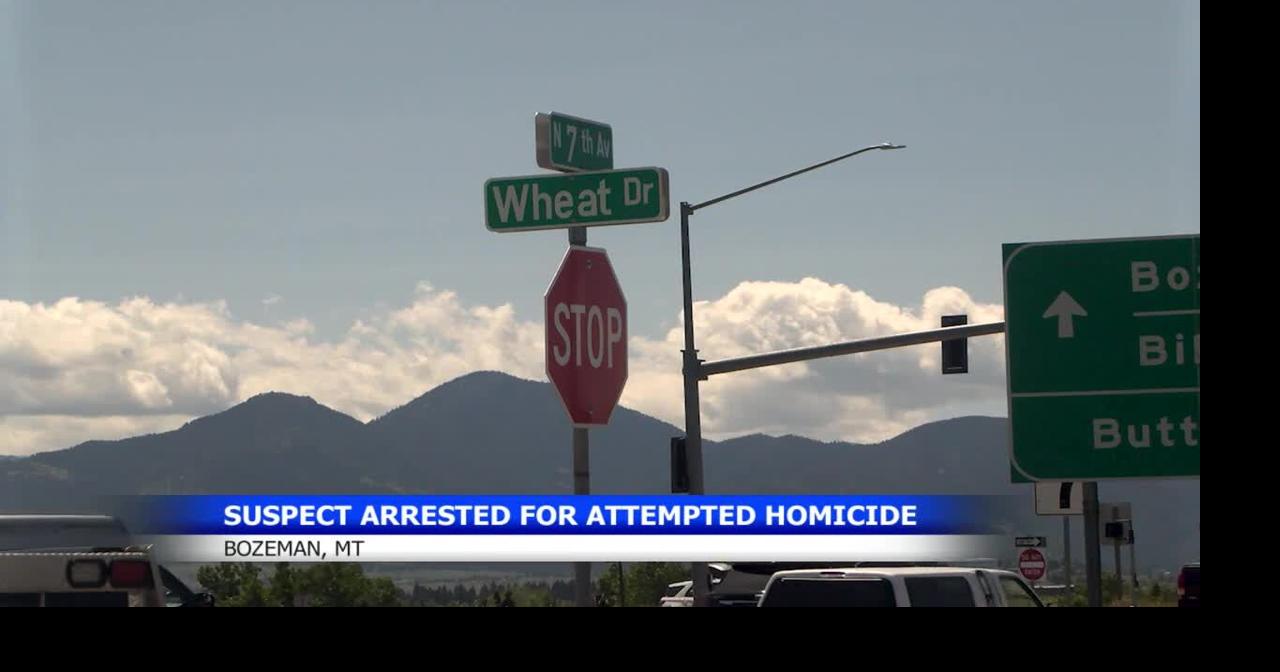 Suspect arrested for attempted homicide in Bozeman | Bozeman News ...